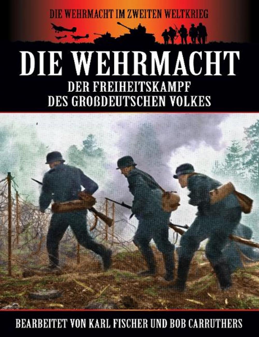 Big bigCover of Die Wehrmacht - Der Freiheitskampf des großdeutschen Volkes