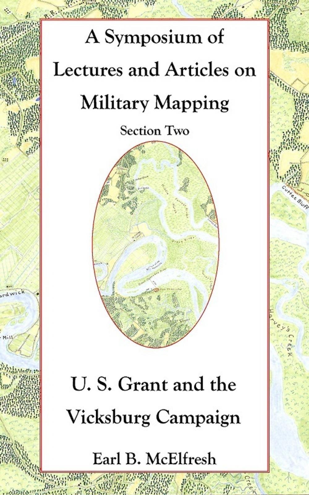 Big bigCover of A Symposium of Lectures and Articles on Military Mapping Section Two: U. S. Grant and the Vicksburg Campaign