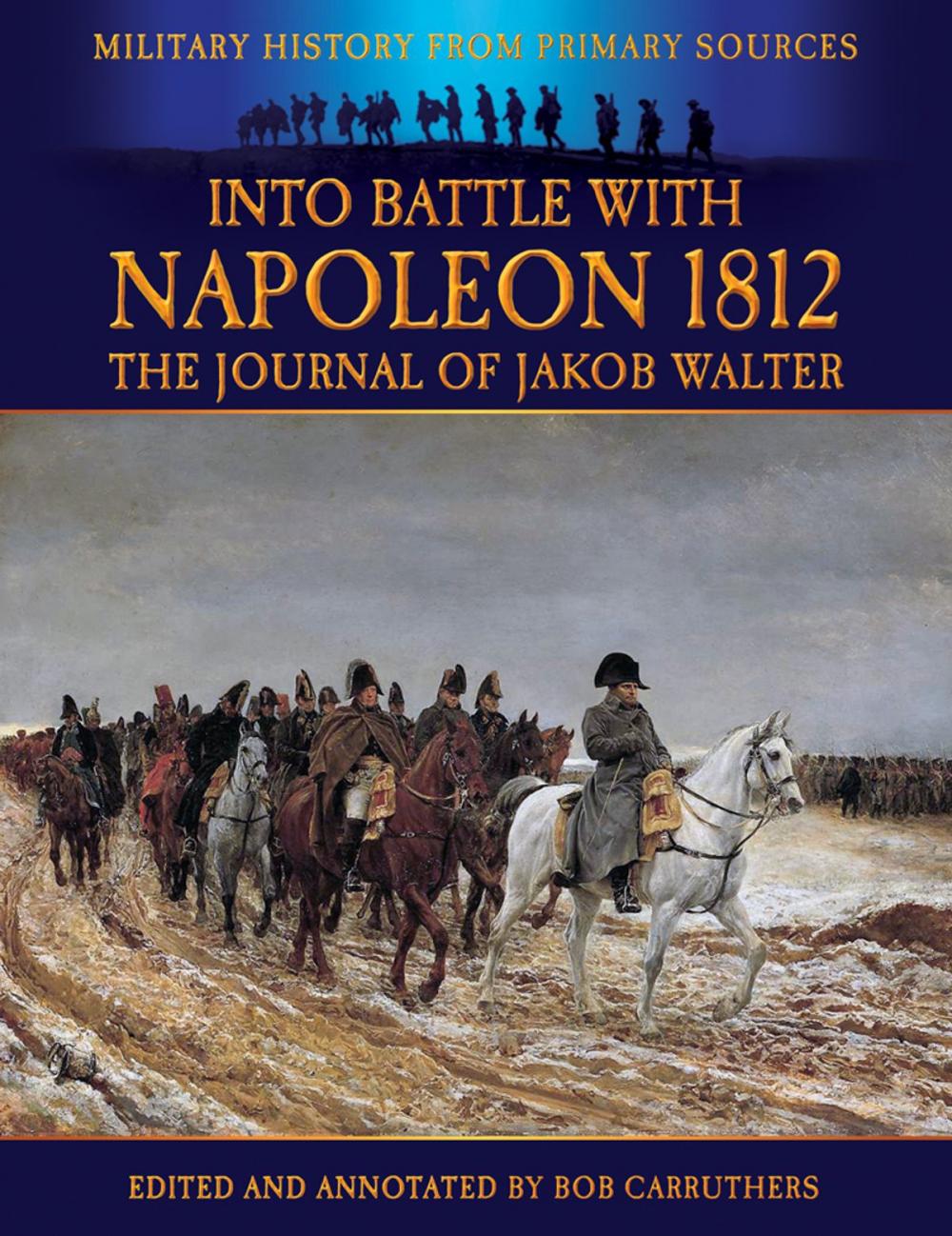 Big bigCover of Into The Battle With Napoleon 1812: The Journey of Jakob Walter