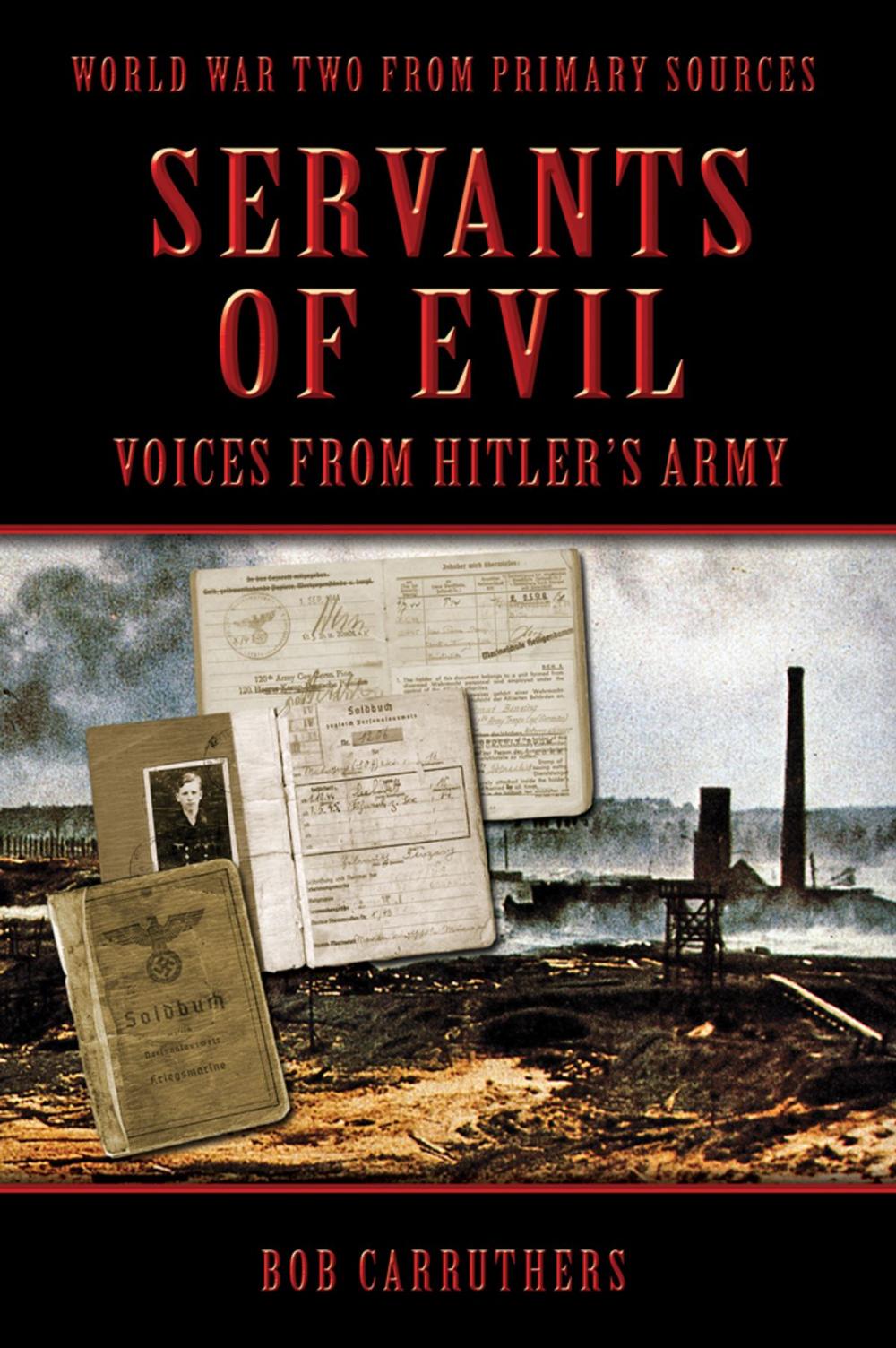 Big bigCover of Servents of Evil: Voices from Hitlers Army