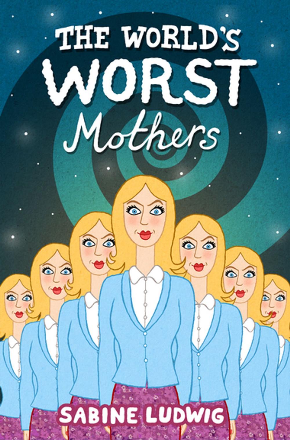 Big bigCover of The World's Worst Mothers