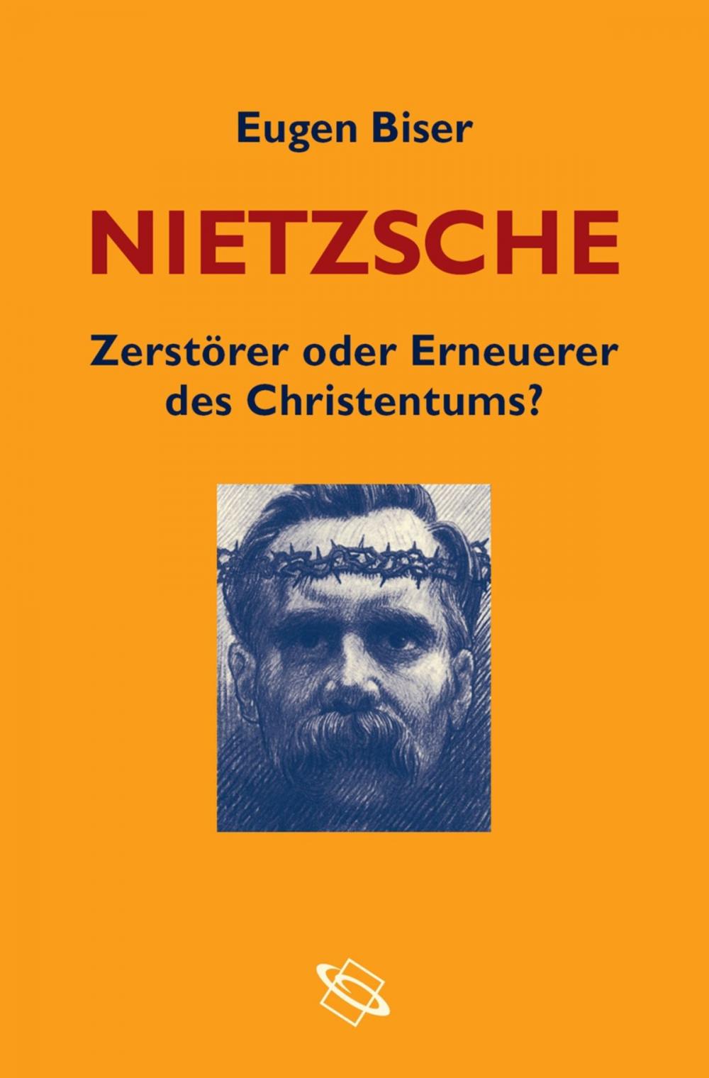 Big bigCover of Nietzsche - Zerstörer oder Erneuerer des Christentums?
