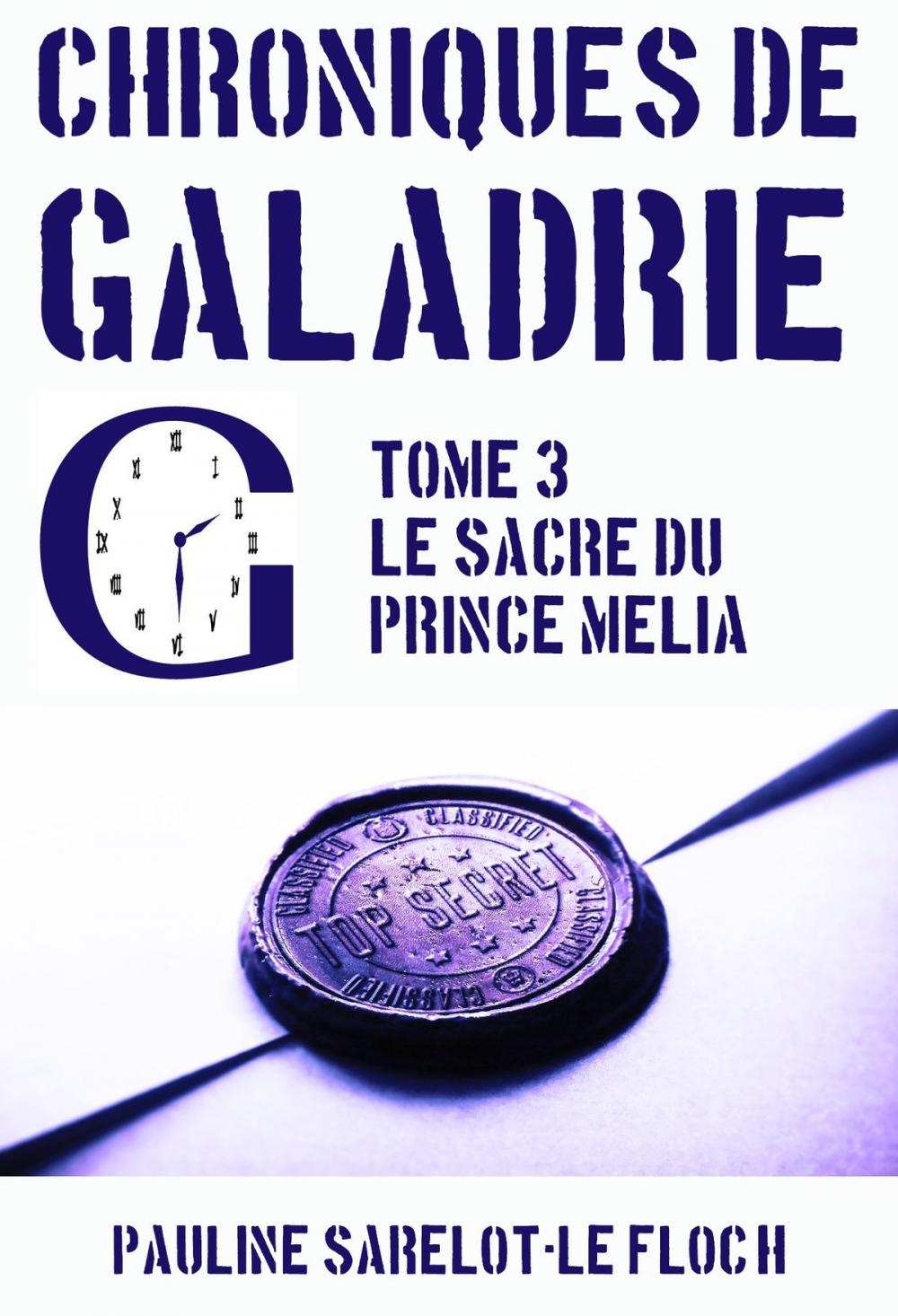 Big bigCover of Chroniques de Galadrie, tome 3: le sacre du prince Mélia