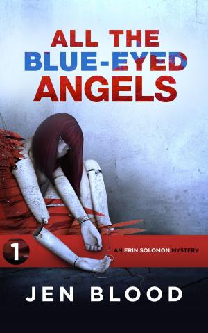 Cover of the book All the Blue-Eyed Angels by Debbie Viguié