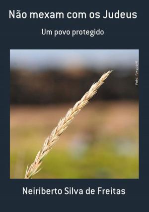 Cover of the book Não Mexam Com Os Judeus by Miranda De Moura