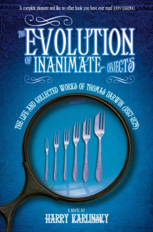 Cover of the book The Evolution of Inanimate Objects: The Life and Collected Works of Thomas Darwin (1857-1879) by Karin Slaughter, Lee Child