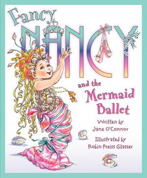 Cover of the book Fancy Nancy and the Mermaid Ballet by Suzanne Williams