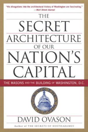 Book cover of The Secret Architecture Of Our Nation's Capital