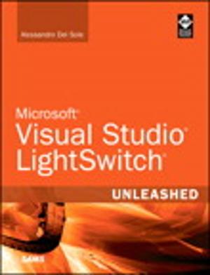 Cover of the book Microsoft Visual Studio LightSwitch Unleashed by Kaustubh Inamdar, Steve Holl, Gonzalo Salgueiro, Kyzer Davis, Chidambaram Arunachalam