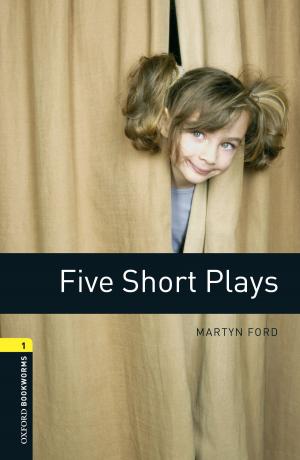 Cover of the book Five Short Plays Level 1 Oxford Bookworms Library by Jeffrey H. Dyer