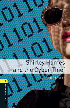 Cover of the book Shirley Homes and the Cyber Thief Level 1 Oxford Bookworms Library by Elizabeth Kendall