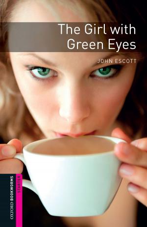 Cover of the book The Girl with Green Eyes Starter Level Oxford Bookworms Library by Andrea Pejrolo, Scott B. Metcalfe