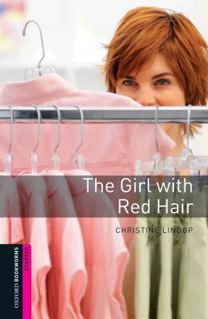 bigCover of the book The Girl with Red Hair Starter Level Oxford Bookworms Library by 