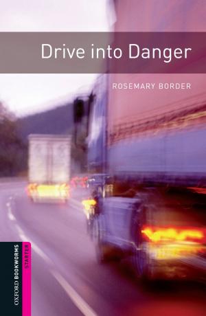 bigCover of the book Drive into Danger Starter Level Oxford Bookworms Library by 