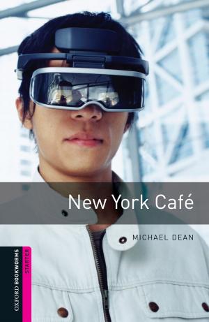 Cover of the book New York Cafe Starter Level Oxford Bookworms Library by Brandon Valeriano, Ryan C. Maness