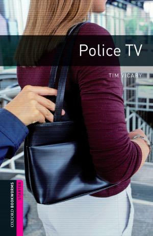Cover of the book Police T.V. Starter Level Oxford Bookworms Library by Karen Terry