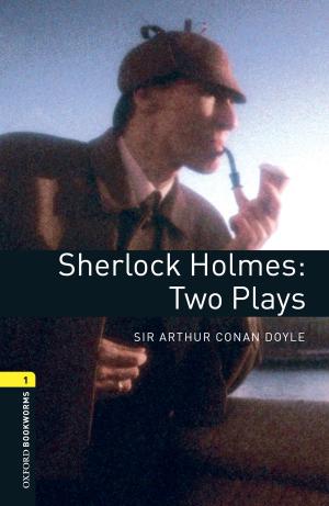 Cover of the book Sherlock Holmes: Two Plays Level 1 Oxford Bookworms Library by Tim Vicary
