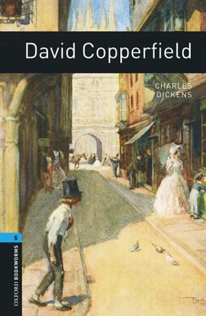 Cover of the book David Copperfield Level 5 Oxford Bookworms Library by Dominic Janes