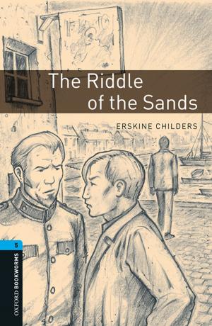 Cover of the book The Riddle of the Sands Level 5 Oxford Bookworms Library by Cengiz Sisman