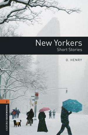 Cover of the book New Yorkers Level 2 Oxford Bookworms Library by Carolyn L. Connor