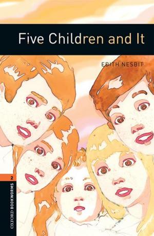Cover of the book Five Children and It Level 2 Oxford Bookworms Library by Peter Vinten-Johansen, Howard Brody, Nigel Paneth, Michael Rip, David Zuck, Stephen Rachman