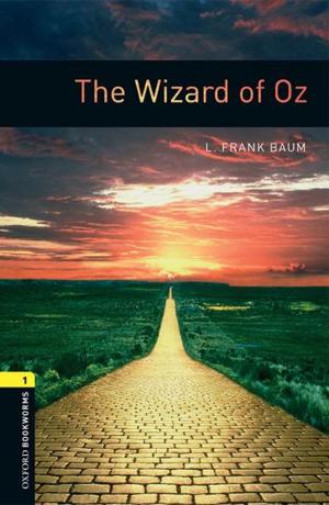 Cover of the book The Wizard of Oz Level 1 Oxford Bookworms Library by Julie Q. Morrison, Anna L. Harms