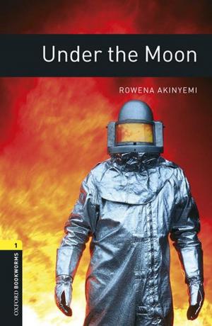 Book cover of Under the Moon Level 1 Oxford Bookworms Library