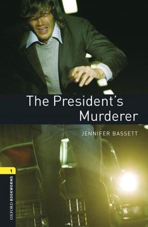 Book cover of The President's Murderer Level 1 Oxford Bookworms Library