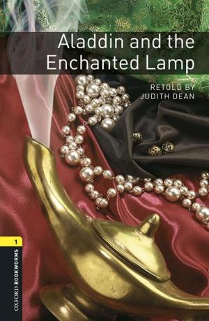 Cover of the book Aladdin and the Enchanted Lamp Level 1 Oxford Bookworms Library by Taylor Owen