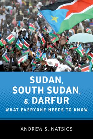 Book cover of Sudan, South Sudan, and Darfur:What Everyone Needs to Know