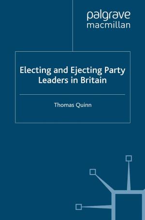 Cover of the book Electing and Ejecting Party Leaders in Britain by Xavier Guégan