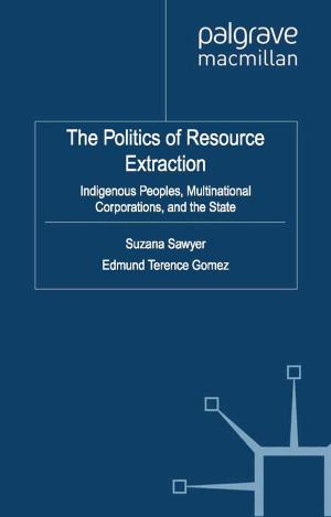 Cover of the book The Politics of Resource Extraction by Miriam Ross