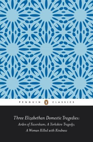 Cover of the book Three Elizabethan Domestic Tragedies by Edith Wharton