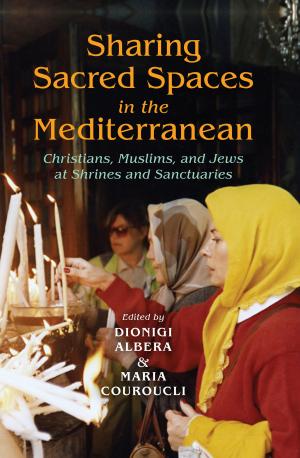 Cover of the book Sharing Sacred Spaces in the Mediterranean by Barbara Kreiger
