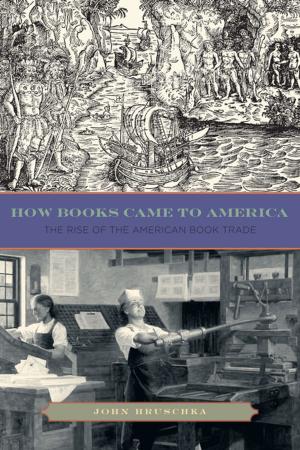 Cover of the book How Books Came to America by Philip O'Leary