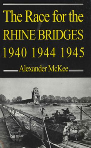 Cover of the book The Race for the Rhine Bridges 1940, 1944, 1945 by Vivien Twaddle, Ivy Blackburn