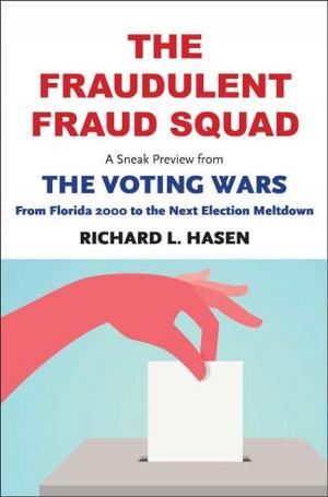 Cover of the book The Fraudulent Fraud Squad: Understanding the Battle over Voter ID: A Sneak Preview from "The Voting Wars: from Florida 2000 to the Next Election Meltdown" by Bernd Brunner