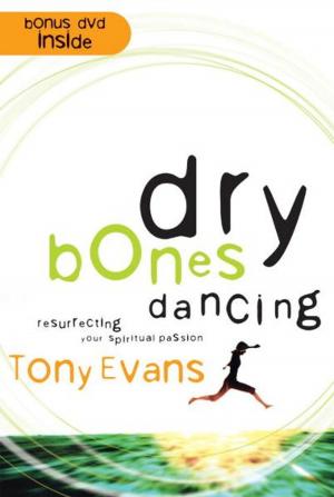 Cover of the book Dry Bones Dancing by Greg Laurie