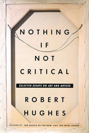 Cover of the book Nothing If Not Critical by Lucy Jones