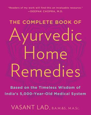 Cover of the book The Complete Book of Ayurvedic Home Remedies by Mary Wong