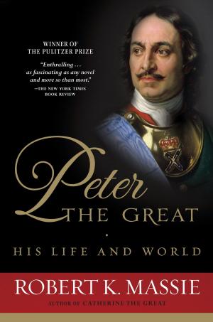 Cover of the book Peter the Great: His Life and World by Andy McDermott