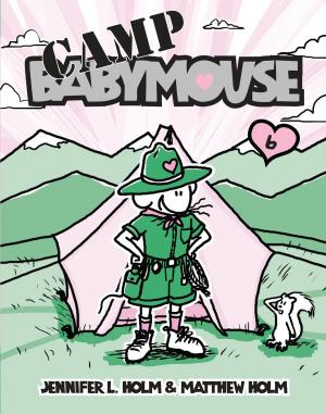 Cover of the book Babymouse #6: Camp Babymouse by Nina Hess
