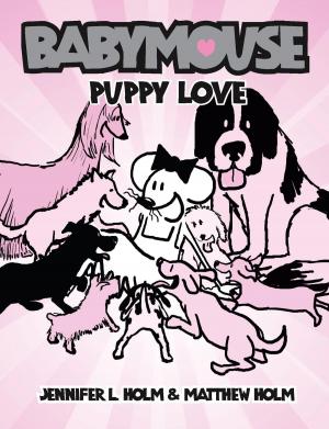 Cover of the book Babymouse #8: Puppy Love by Kathleen Weidner Zoehfeld