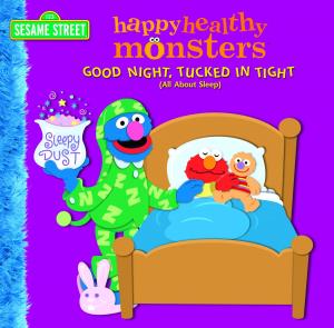 Cover of the book Good Night, Tucked in Tight (All About Sleep) (Sesame Street) by Jennifer E. Smith