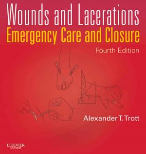 Cover of the book Wounds and Lacerations - E-Book by Dominic Harmon, FFARCS(I), FRCA, MD, Jack Barrett, FFARCS(I), Dip(Pain Medicine), Frank Loughnane, FCA (RCSI), Brendan T. Finucane, FRCA, FRCPC, George Shorten, FFARCS(I) FRCA, MD, PhD