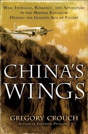 Cover of the book China's Wings by Andrew I. Caster, M.D.