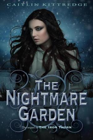 Cover of the book The Nightmare Garden: The Iron Codex Book Two by Courtney Carbone