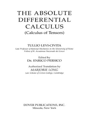 Cover of the book The Absolute Differential Calculus: Calculus of Tensors by 