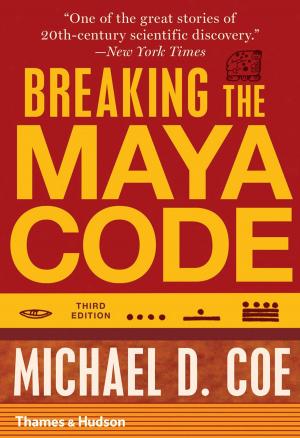 Cover of the book Breaking the Maya Code (Third Edition) by Steven Snape