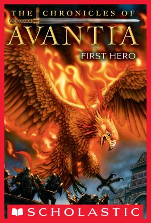Cover of the book The Chronicles of Avantia #1: First Hero by Jenn McAllister, JennXPenn